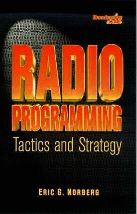 Eric Norberg - Radio Programming: Tactics and Strategy, E-bok