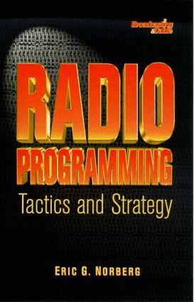 Eric Norberg - Radio Programming: Tactics and Strategy, E-bok