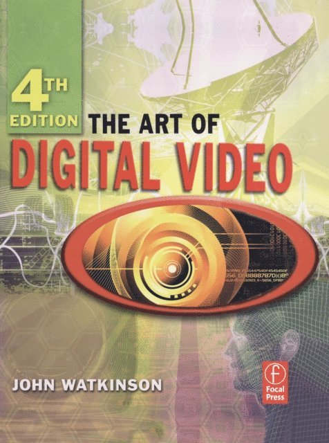John Watkinson - Art of Digital Video, E-bok