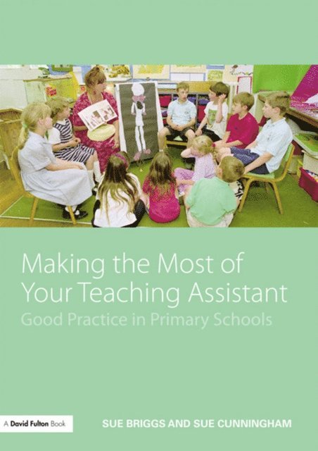 Sue Cunningham, Sue Briggs - Making the Most of Your Teaching Assistant, E-bok
