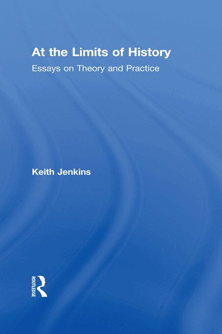 Keith Jenkins - At the Limits of History, E-bok