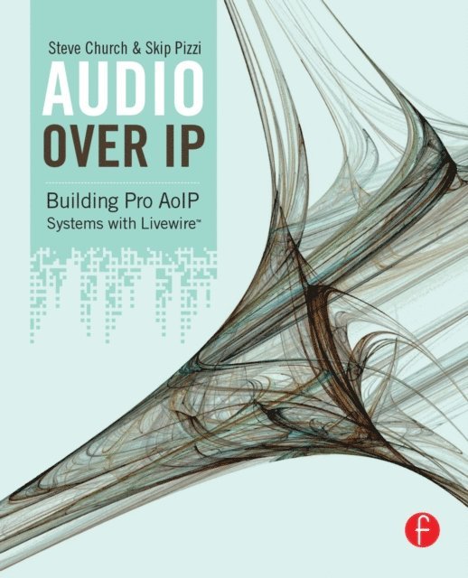Skip Pizzi, Steve Church - Audio Over IP, E-bok