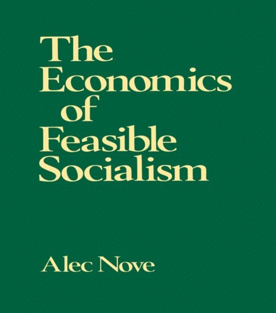Alec Nove - Economics of Feasible Socialism, E-bok