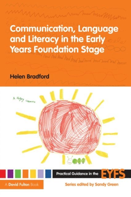 Helen Bradford - Communication, Language and Literacy in the Early Years Foundation Stage, E-bok