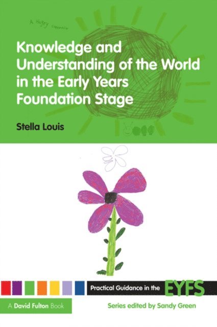 Stella Louis - Knowledge and Understanding of the World in the Early Years Foundation Stage, E-bok