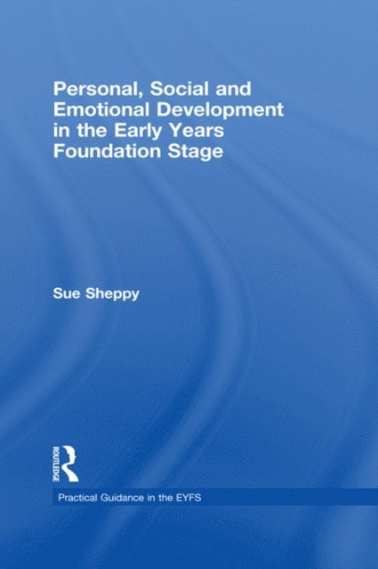 Sue Sheppy - Personal, Social and Emotional Development in the Early Years Foundation Stage, E-bok