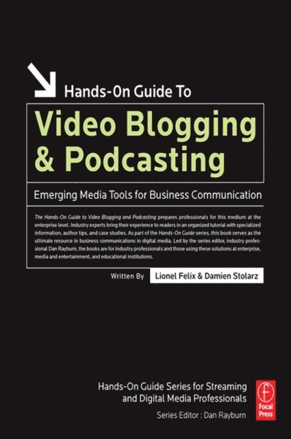 Damien Stolarz, Lionel Felix - Hands-On Guide to Video Blogging and Podcasting, E-bok