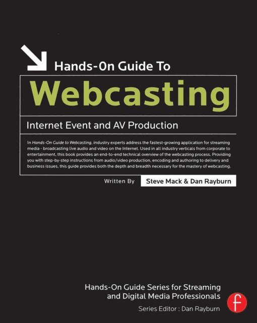 Dan Rayburn, Steve Mack - Hands-On Guide to Webcasting, E-bok