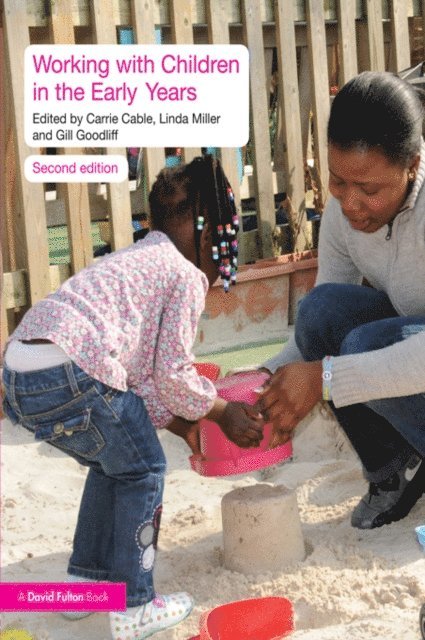 Gill Goodliff, Linda Miller, Carrie Cable - Working with Children in the Early Years, E-bok