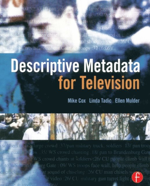 Linda Tadic, Ellen Mulder, Mike Cox - Descriptive Metadata for Television, E-bok