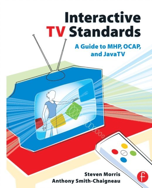 Anthony Smith-Chaigneau, Steven Morris - Interactive TV Standards, E-bok