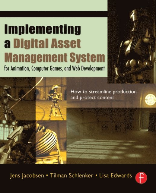 Lisa Edwards, Tilman Schlenker, Jens Jacobsen - Implementing a Digital Asset Management System, E-bok