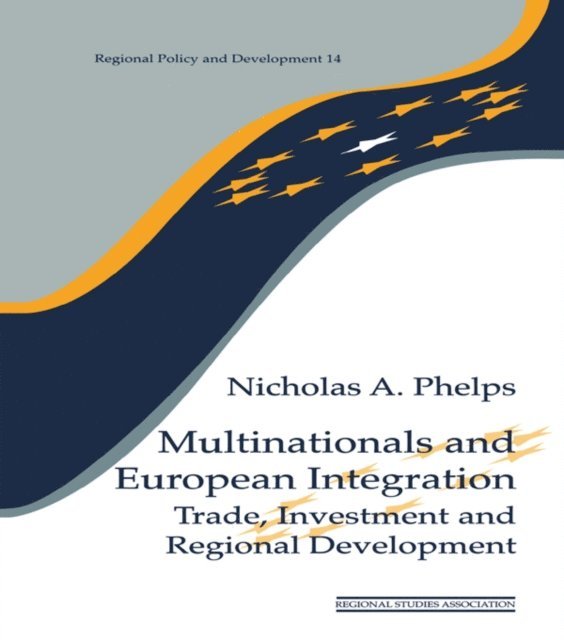 Nicholas A. Phelps - Multinationals and European Integration, E-bok
