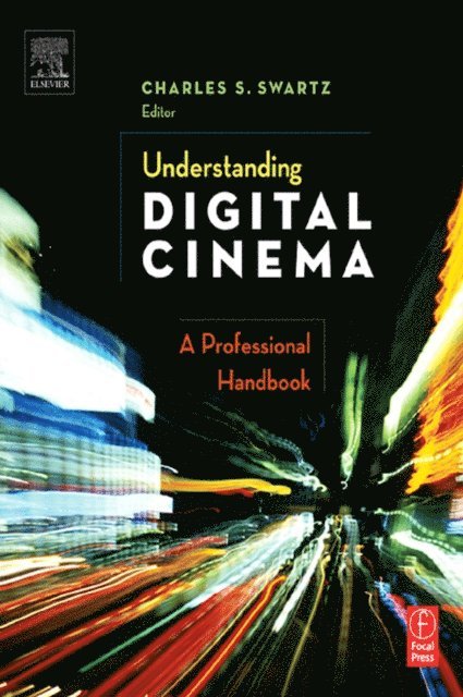 Charles S. Swartz - Understanding Digital Cinema, E-bok
