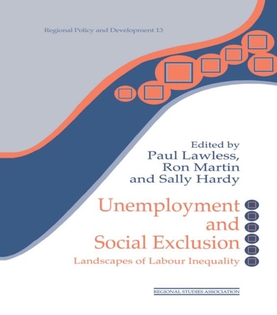 Ron Martin, Paul Lawless, Sally Hardy - Unemployment and Social Exclusion, E-bok