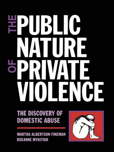 Martha Albertson Fineman - Public Nature of Private Violence, E-bok