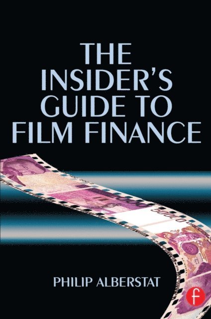 Philip Alberstat - Insider's Guide to Film Finance, E-bok