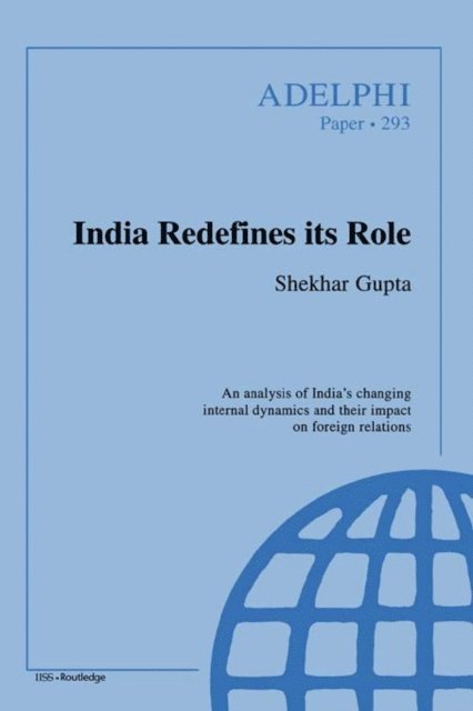 Shekhar Gupta - India Redefines its Role, E-bok