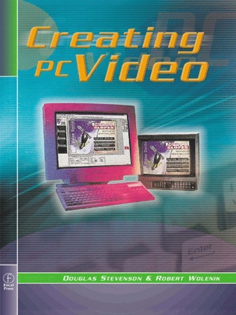Douglas Stevenson - Creating PC Video, E-bok