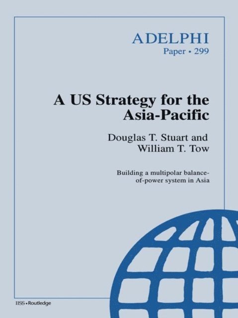 William T. Tow, Douglas T. Stuart - US Strategy for the Asia-Pacific, E-bok