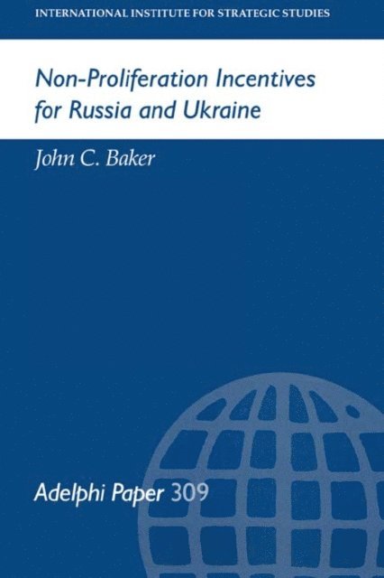 John C Baker - Non-Proliferation Incentives for Russia and Ukraine, E-bok