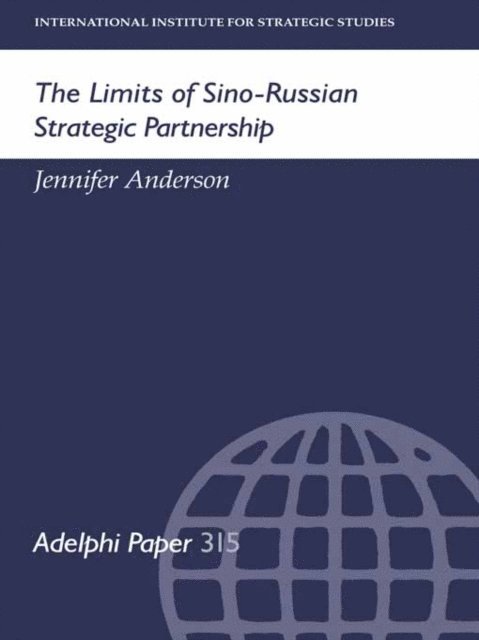 Jennifer Anderson - Limits of Sino-Russian Strategic Partnership, E-bok