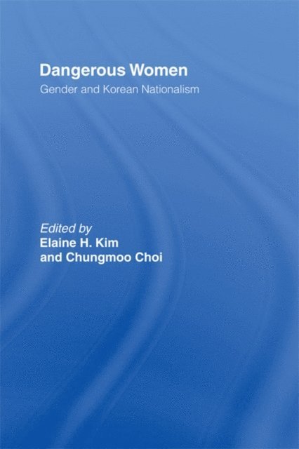 Chungmoo Choi, Elaine H. Kim - Dangerous Women, E-bok