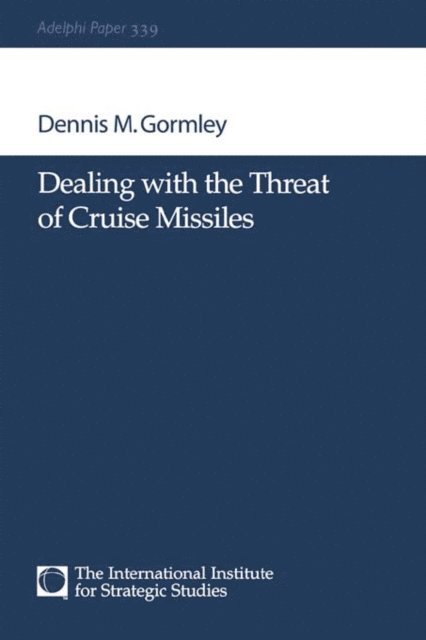 Dennis M Gormley - Dealing with the Threat of Cruise Missiles, E-bok