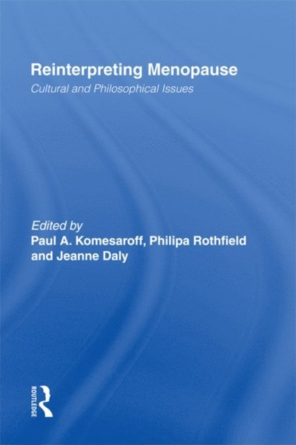 Jeanne Daly, Philipa Rothfield, Paul Komesaroff - Reinterpreting Menopause, E-bok