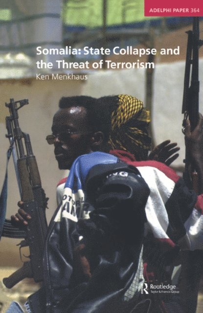 Ken Menkhaus - Somalia: State Collapse and the Threat of Terrorism, E-bok