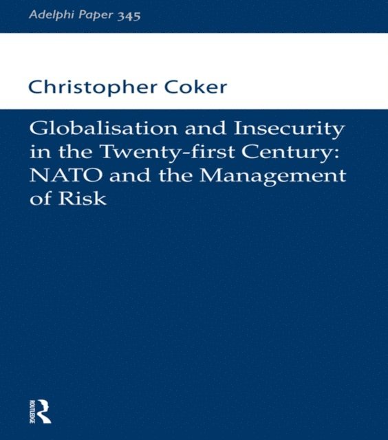 Christopher Coker - Globalisation and Insecurity in the Twenty-First Century, E-bok