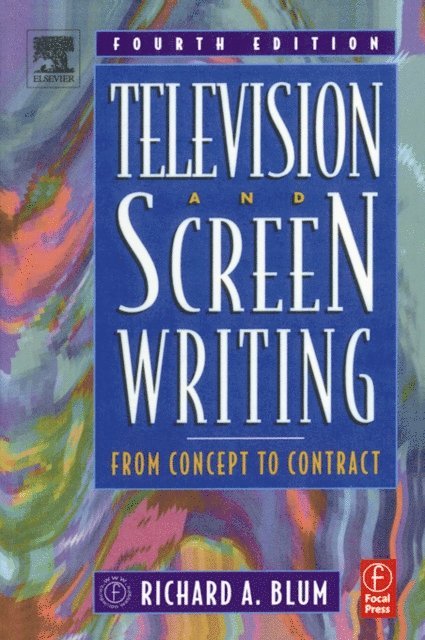 Richard A Blum - Television and Screen Writing, E-bok