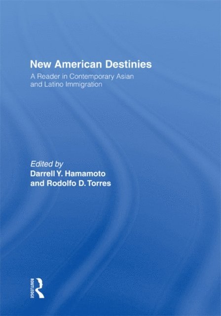 Rodolfo D. Torres, Darrell Hamamoto - New American Destinies, E-bok
