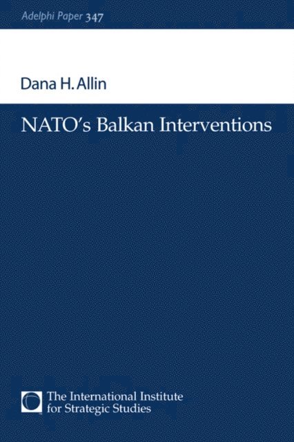 Dana H. Allin - NATO's Balkan Interventions, E-bok