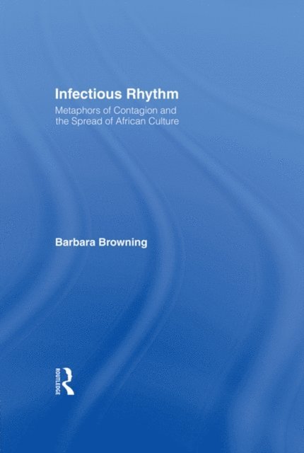 Barbara Browning - Infectious Rhythm, E-bok
