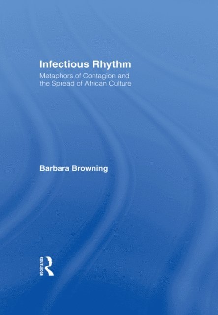 Barbara Browning - Infectious Rhythm, E-bok