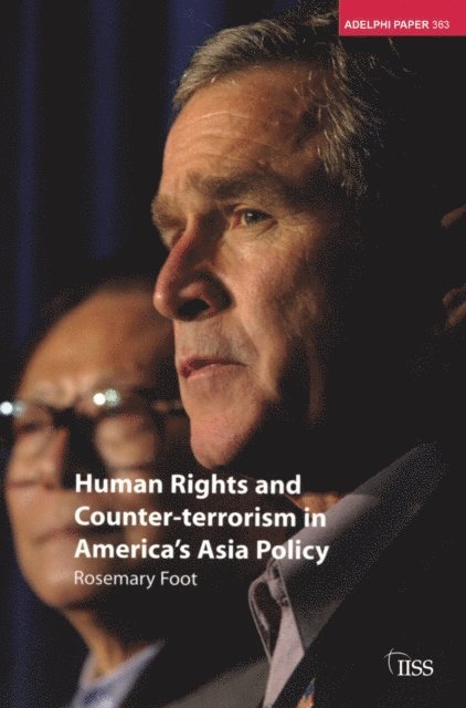 Rosemary Foot - Human Rights and Counter-terrorism in America's Asia Policy, E-bok