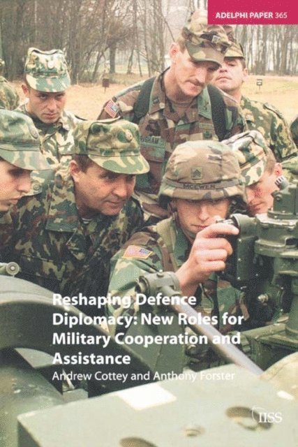 Andrew Cottey - Reshaping Defence Diplomacy, E-bok