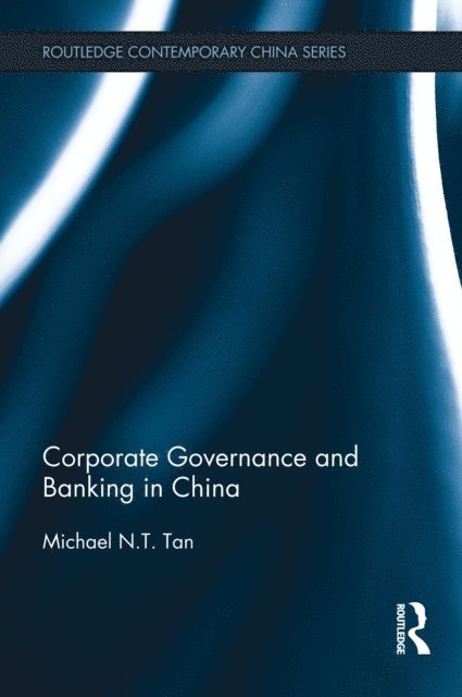 Michael Tan - Corporate Governance and Banking in China, E-bok