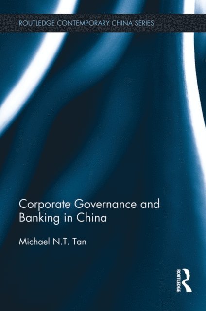 Michael Tan - Corporate Governance and Banking in China, E-bok