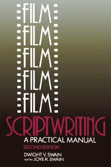 Joye R Swain, Dwight V Swain - Film Scriptwriting, E-bok