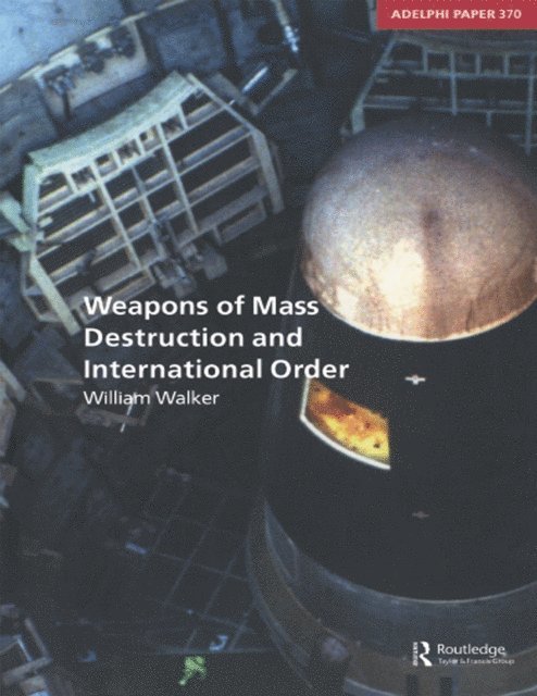 William Walker - Weapons of Mass Destruction and International Order, E-bok