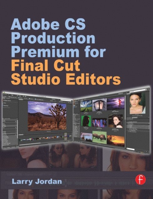 Larry Jordan - Adobe CS Production Premium for Final Cut Studio Editors, E-bok. Tillgänglighet: Lägg i varukorg