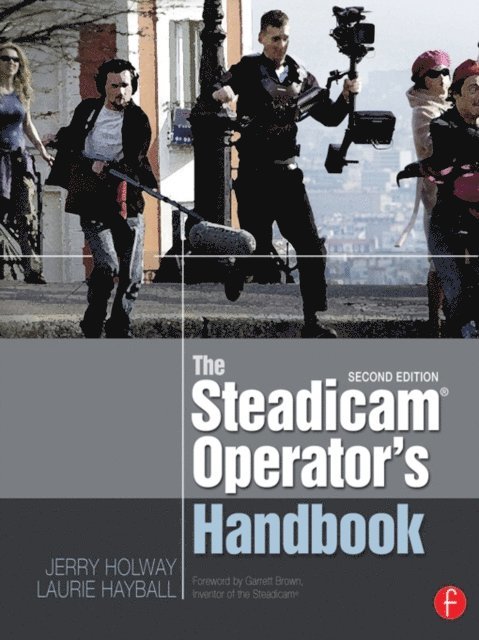 Laurie Hayball, Jerry Holway - SteadicamA(R) Operator's Handbook, E-bok