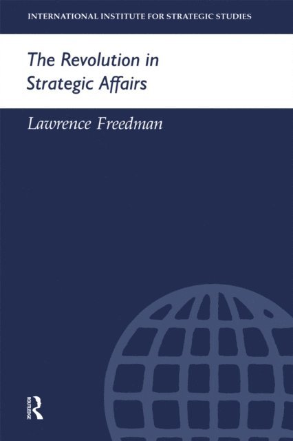 Lawrence Freedman - Revolution in Strategic Affairs, E-bok