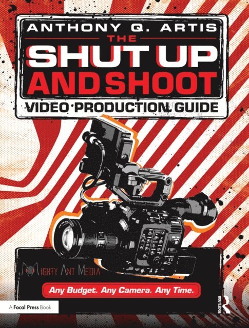 Anthony Q. Artis - Shut Up and Shoot Video Production Guide, E-bok. Tillgänglighet: Lägg i varukorg