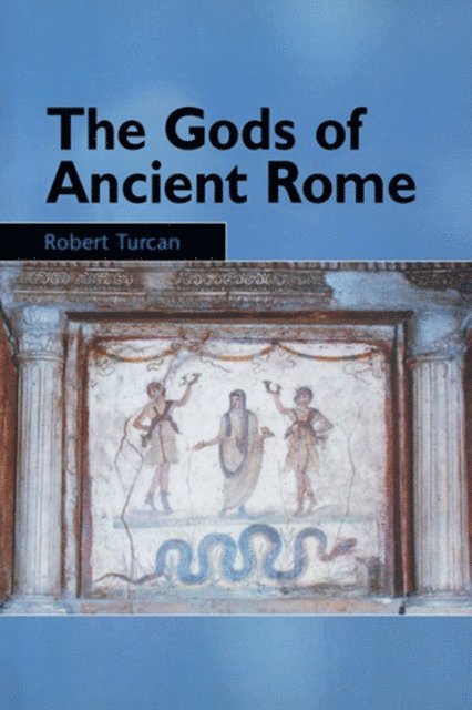 Robert Turcan - Gods of Ancient Rome, E-bok