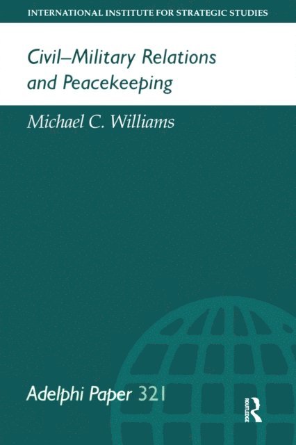 Michael Williams - Civil-Military Relations and Peacekeeping, E-bok
