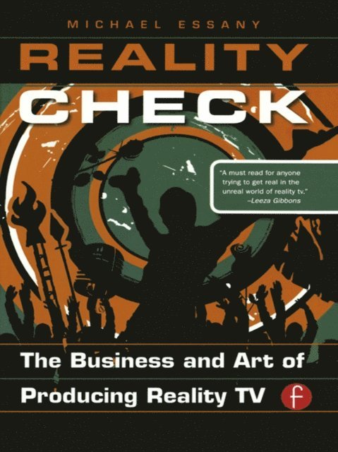 Michael Essany - Reality Check: The Business and Art of Producing Reality TV, E-bok