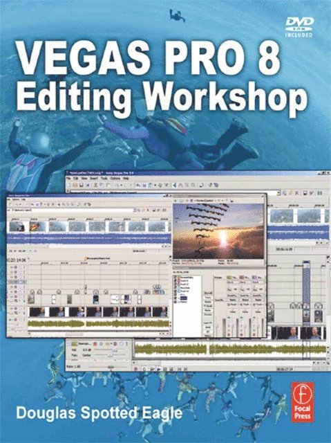 Douglas Spotted Eagle - Vegas Pro 8 Editing Workshop, E-bok